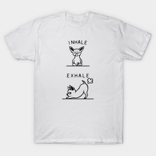 Inhale Exhale Chihuahua T-Shirt